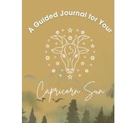 A Guided Journal For Your Capricorn Sun