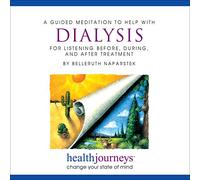 A Guided Meditation for Help with Dialysis, for Before, During and After Treatment- Guided Imagery and Affirmations to Ease Discomfort, Anxiety & Fatigue