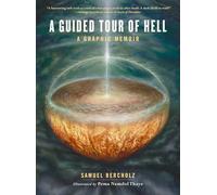 A Guided Tour of Hell: A Graphic Memoir