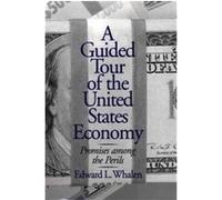 A Guided Tour of the United States Economy Edward L. Whalen (Auteur)