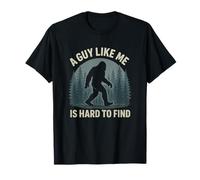 A Guy Like Me Is Hard Find Funny Bigfoot T-Shirt