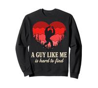 A Guy Like Me is Hard to Find Vintage Style Sweatshirt