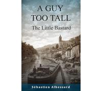 A GUY TOO TALL - The Little Bastard