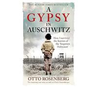 A Gypsy In Auschwitz: How I Survived the Horrors of the ‘Forgotten Holocaust’