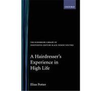 A Hairdresser's Experience in High Life, Schomburg Library of Nineteenth-Century Black Women Writers Eliza Potter (Auteur)
