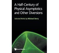A Half-century of Physical Asymptotics and Other Diversions