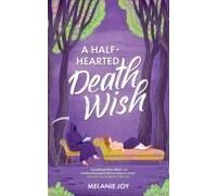 A Half-Hearted Death Wish Paperback Book By Melanie Joy