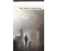 A Halfway House Neil Powell (Auteur)