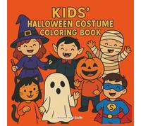 A Halloween Costume Coloring Book for Kids Ages 4-8, Spooky Dress-Up, My First Spooky Costumes: Costume Parade: Spooky Halloween Outfits to Color for ... Fun, Fun Halloween Coloring for Little Kids