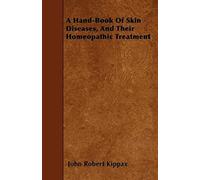 A Hand-Book Of Skin Diseases, And Their Homeopathic Treatment