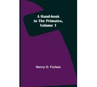 A Hand-Book To The Primates, Volume 1