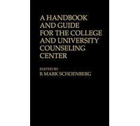 A Handbook And Guide For The College And University Counseling Center