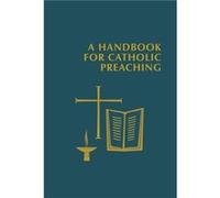 A Handbook for Catholic Preaching Edward Foley, Radcliffe Capuchin, Timothy (Auteur)