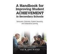 A Handbook For Improving Student Achievement In Secondary Schools Hardback By Jack Orchard