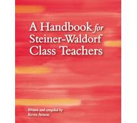 A Handbook for Steiner-Waldorf Class Teachers