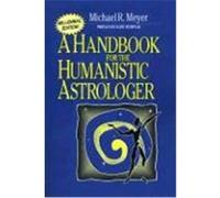 A Handbook for the Humanistic Astrologer Michael R. Meyer (Auteur)