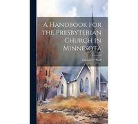 A Handbook For The Presbyterian Church In Minnesota