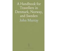A Handbook for Travellers in Denmark, Norway, and Sweden