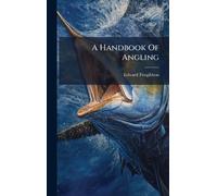 A Handbook Of Angling