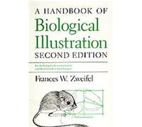 A Handbook of Biological Illustration, Chicago Guides to Writing, Editing, and Publishing Frances W. Zweifel (Auteur)