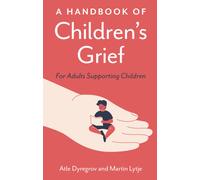 A Handbook Of Children's Grief