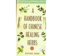 A Handbook of Chinese Healing Herbs Daniel Reid (Auteur)