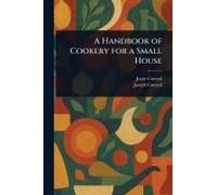 A Handbook Of Cookery For A Small House