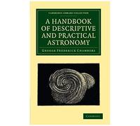 A Handbook Of Descriptive And Practical Astronomy