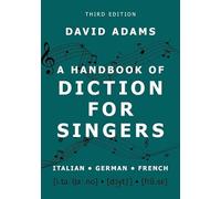 A Handbook of Diction for Singers: Italian, German, French