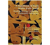 A Handbook Of Early Arabic Kufic Script