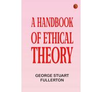 A Handbook of Ethical Theory