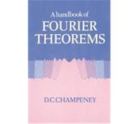 A Handbook of Fourier Theorems D. C. Champeney (Auteur)