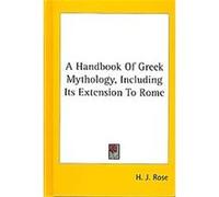 A Handbook of Greek Mythology H. J. Rose (Auteur)