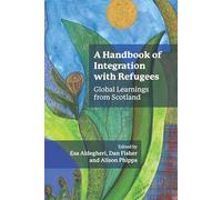 A Handbook of Integration With Refugees: Global Learnings from Scotland