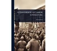 A Handbook Of Labor Literature