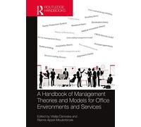 A Handbook Of Management Theories And Models For Office Environments And Services