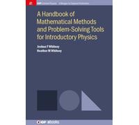 A Handbook Of Mathematical Methods And Problem-Solving Tools For Introductory Physics