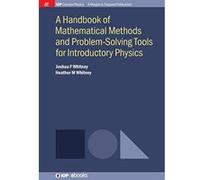 A Handbook of Mathematical Methods and Problem-Solving Tools for Introductory Physics - [Version Originale] Inconnu (Auteur)
