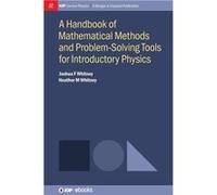 A Handbook of Mathematical Methods and ProblemSolving Tools for Introductory Physics - Joshua F Whitney - Morgan amp Claypool Publishers LLCIOP - Livre en Joshua F WhitneyJoshua F Whitney (Auteur)