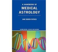 A Handbook of Medical Astrology by Jane RidderPatrick Jane Ridder-Patrick (Auteur)