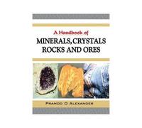 A Handbook Of Minerals, Crystals, Rocks And Ores