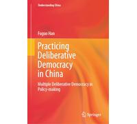A Handbook of Multiple Deliberative Democracy in Policy-making - Practicing Deliberative Democracy in China: Multiple Deliberative Democracy in Policy-making