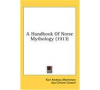 A Handbook of Norse Mythology (1913) Mortensen, Karl Andreas (Auteur)