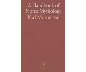 A Handbook of Norse Mythology