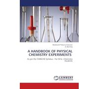 A HANDBOOK OF PHYSICAL CHEMISTRY EXPERIMENTS: As per the TANSCHE Syllabus - For M.Sc. Chemistry Students