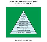 A Handbook Of Productive Industrial Ethics