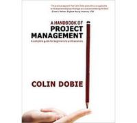 A Handbook of Project Management Colin Dobie (Auteur)