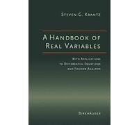 A Handbook Of Real Variables: With Applications To Differential Equations And Fourier Analysis