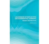 A Handbook of Reflective and Experiential Learning
