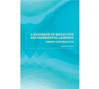 A Handbook of Reflective and Experiential Learning